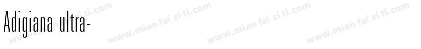 Adigiana ultra字体转换